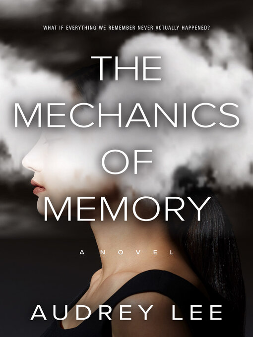 Title details for The Mechanics of Memory by Audrey Lee - Available